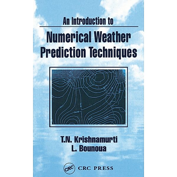An Introduction to Numerical Weather Prediction Techniques, T. N. Krishnamurti, Lahouari Bounoua