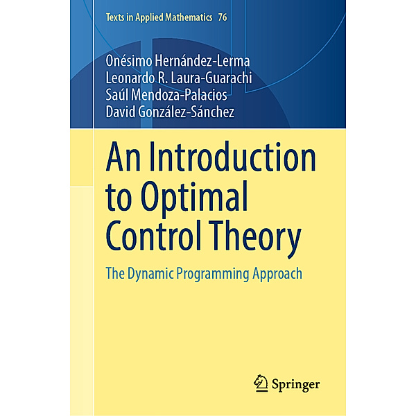 An Introduction to Optimal Control Theory, Onésimo Hernández-Lerma, Leonardo R. Laura-Guarachi, Saul Mendoza-Palacios, David González-Sánchez