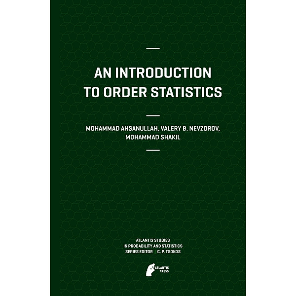 An Introduction to Order Statistics, Mohammad Ahsanullah, Valery B Nevzorov, Mohammad Shakil