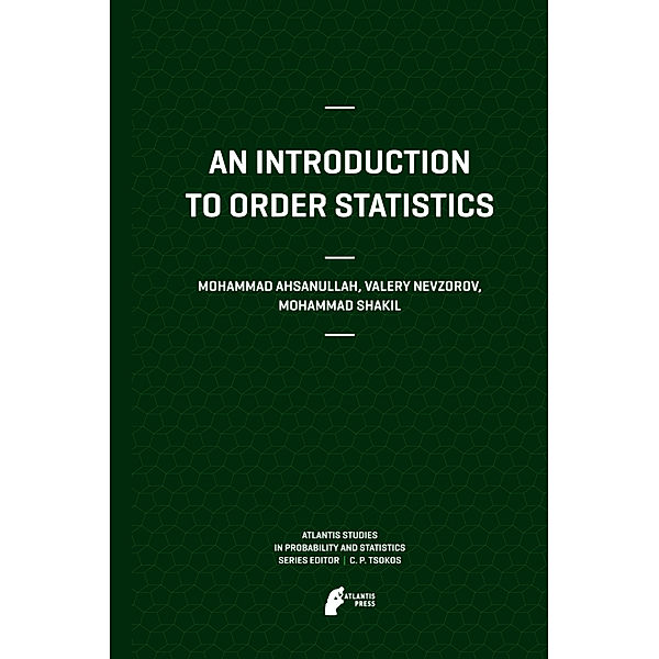 An Introduction to Order Statistics, Mohammad Ahsanullah, Valery B Nevzorov, Mohammad Shakil