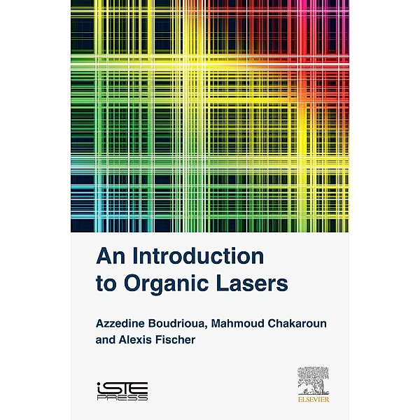 An Introduction to Organic Lasers, Azzedine Boudrioua, Mahmoud Chakaroun, Alexis Fischer
