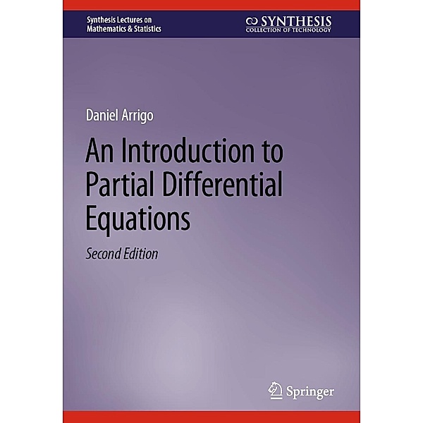 An Introduction to Partial Differential Equations / Synthesis Lectures on Mathematics & Statistics, Daniel Arrigo