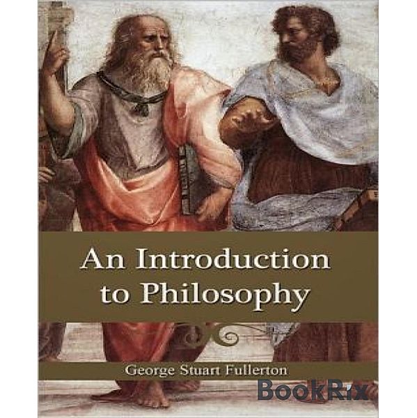 An Introduction to Philosophy, George Stuart Fullerton