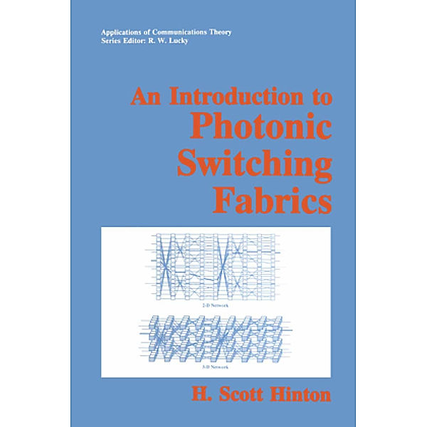 An Introduction to Photonic Switching Fabrics, H. Scott Hinton