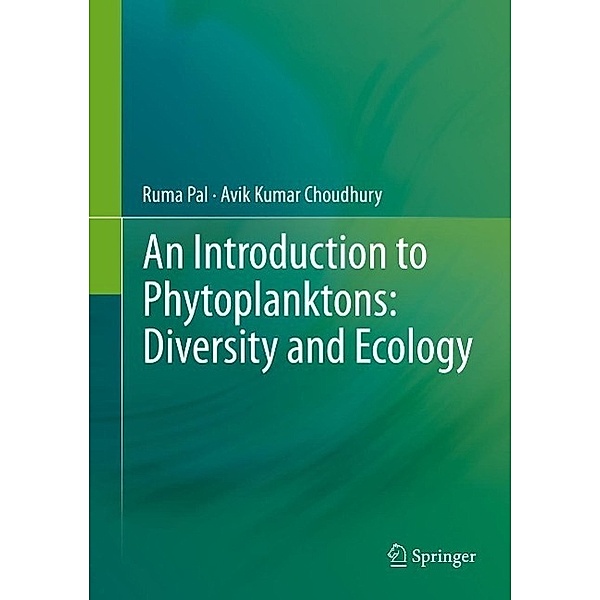 An Introduction to Phytoplanktons: Diversity and Ecology, Ruma Pal, Avik Kumar Choudhury