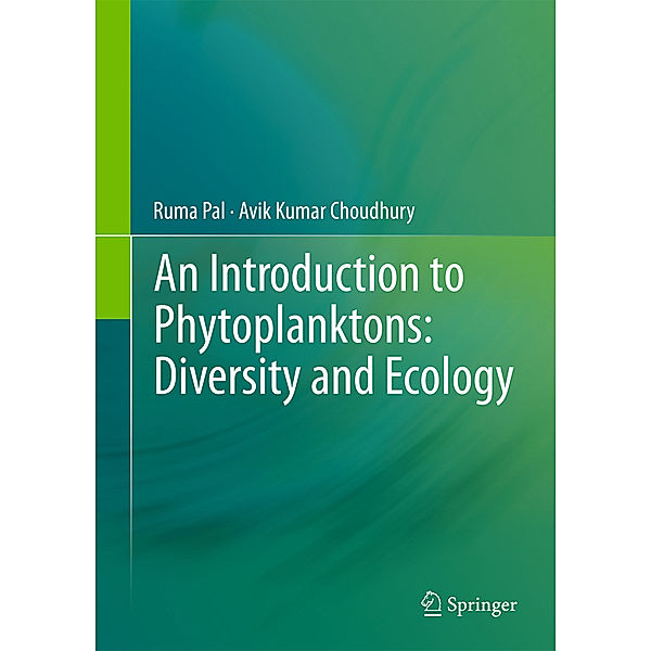 An Introduction to Phytoplanktons: Diversity and Ecology, Ruma Pal, Avik Kumar Choudhury