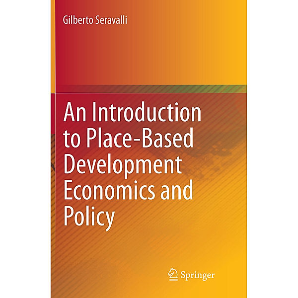 An Introduction to Place-Based Development Economics and Policy, Gilberto Seravalli