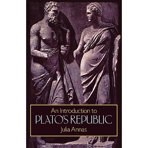 An Introduction to Plato's Republic, Julia Annas