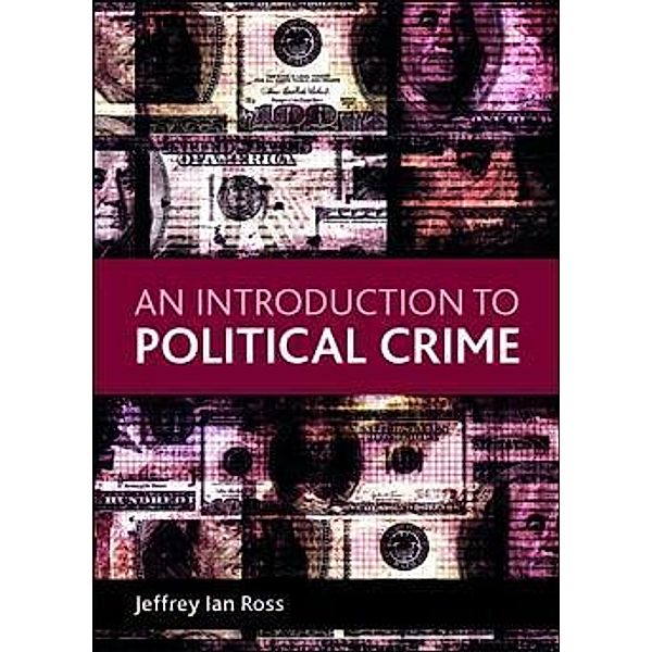 An Introduction to Political Crime, Jeffrey Ian Ross