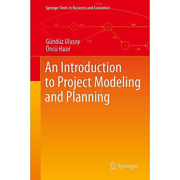 An Introduction to Project Modeling and Planning, Gündüz Ulusoy, Öncü Hazir