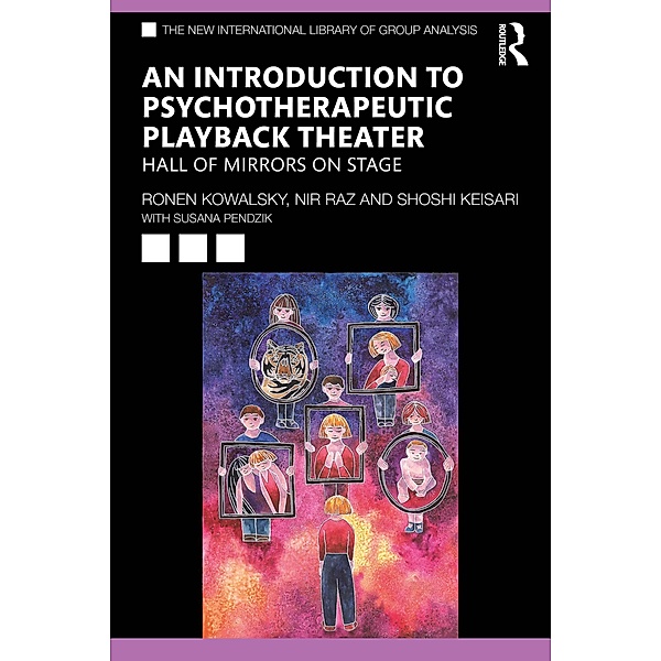 An Introduction to Psychotherapeutic Playback Theater, Ronen Kowalsky, Nir Raz, Shoshi Keisari