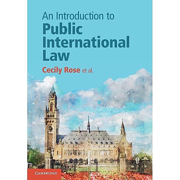 An Introduction to Public International Law, Cecily Rose, Niels Blokker, Daniëlla Dam-de Jong, Simone van den Driest, Robert Heinsch, Erik Koppe