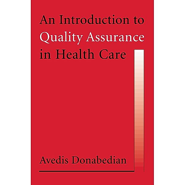 An Introduction to Quality Assurance in Health Care, Avedis Donabedian