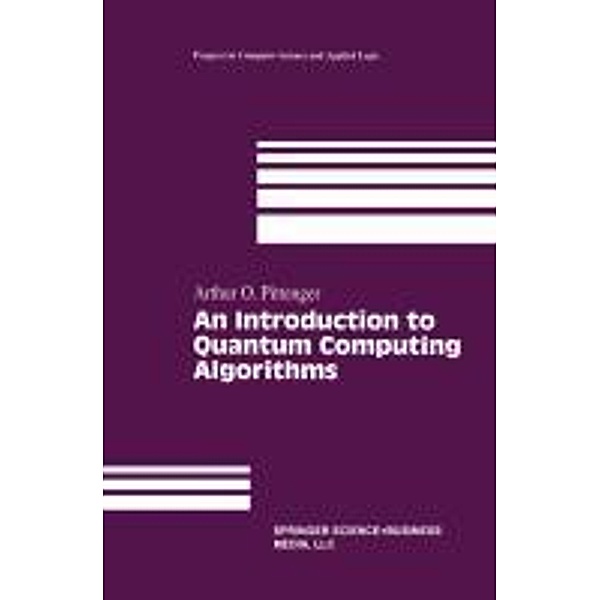 An Introduction to Quantum Computing Algorithms, Arthur O. Pittenger