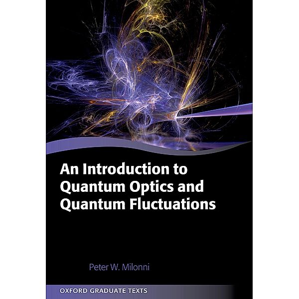 An Introduction to Quantum Optics and Quantum Fluctuations, Peter W. Milonni