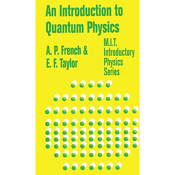An Introduction to Quantum Physics, A. P. French