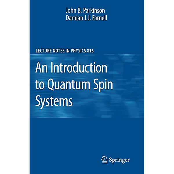 An Introduction to Quantum Spin Systems, John B. Parkinson, Damian J. J. Farnell