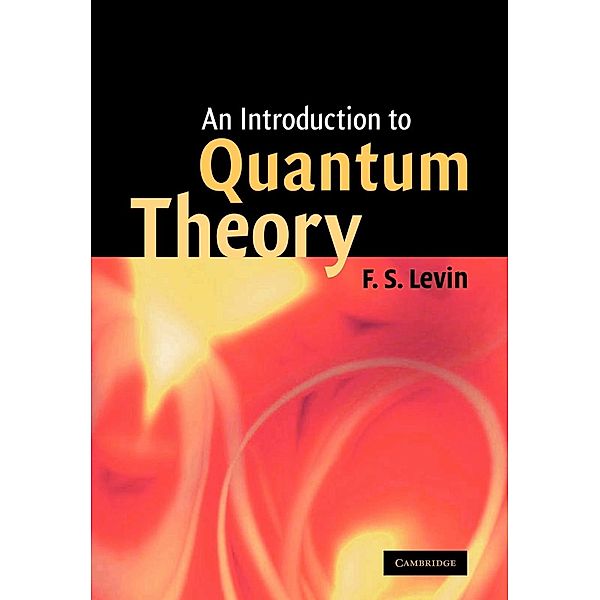 An Introduction to Quantum Theory, F. S. Levin, Frank S. Levin