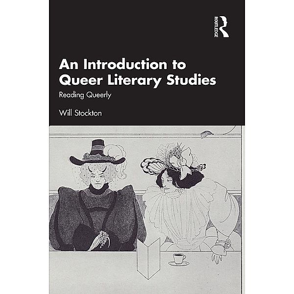 An Introduction to Queer Literary Studies, Will Stockton