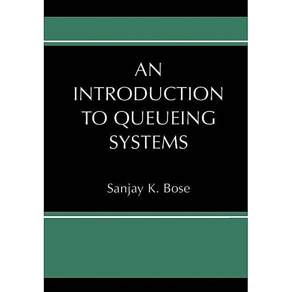 An Introduction to Queueing Systems, Sanjay K. Bose