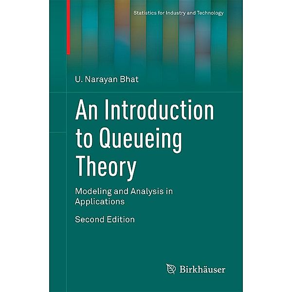 An Introduction to Queueing Theory / Statistics for Industry and Technology, U. Narayan Bhat