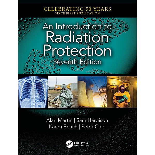 An Introduction to Radiation Protection, Alan Martin, Sam Harbison, Karen Beach, Peter Cole
