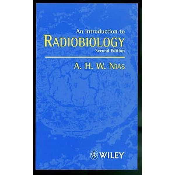 An Introduction to Radiobiology, A. H. W. Nias