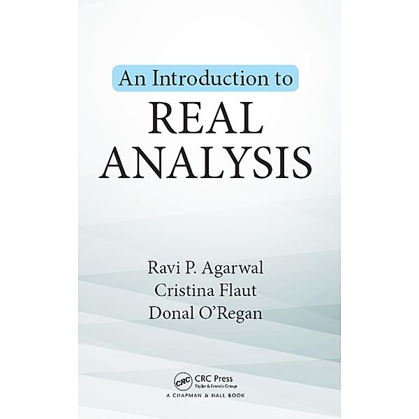 An Introduction to Real Analysis, Ravi P. Agarwal, Cristina Flaut, Donal O'Regan