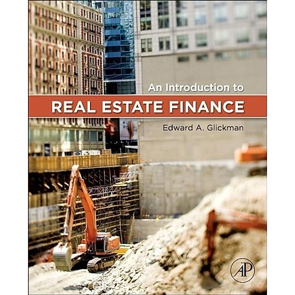 An Introduction to Real Estate Finance, Edward Glickman