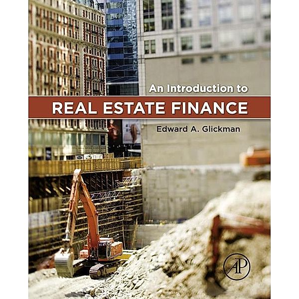 An Introduction to Real Estate Finance, Edward Glickman