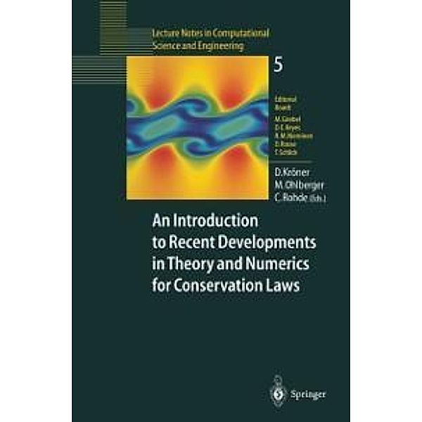 An Introduction to Recent Developments in Theory and Numerics for Conservation Laws / Lecture Notes in Computational Science and Engineering Bd.5