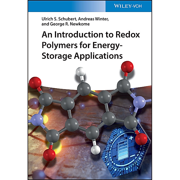 An Introduction to Redox Polymers for Energy-Storage Applications, Ulrich S. Schubert, Andreas Winter, George R. Newkome