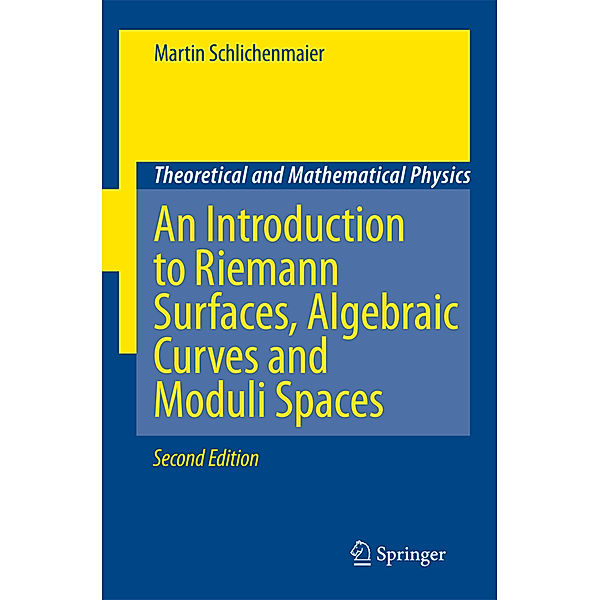 An Introduction to Riemann Surfaces, Algebraic Curves and Moduli Spaces, Martin Schlichenmaier