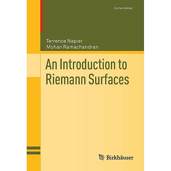 An Introduction to Riemann Surfaces / Cornerstones, Terrence Napier, Mohan Ramachandran