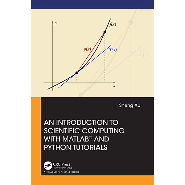 An Introduction to Scientific Computing with MATLAB® and Python Tutorials, Sheng Xu