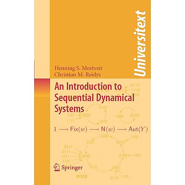 An Introduction to Sequential Dynamical Systems / Universitext, Henning Mortveit, Christian Reidys