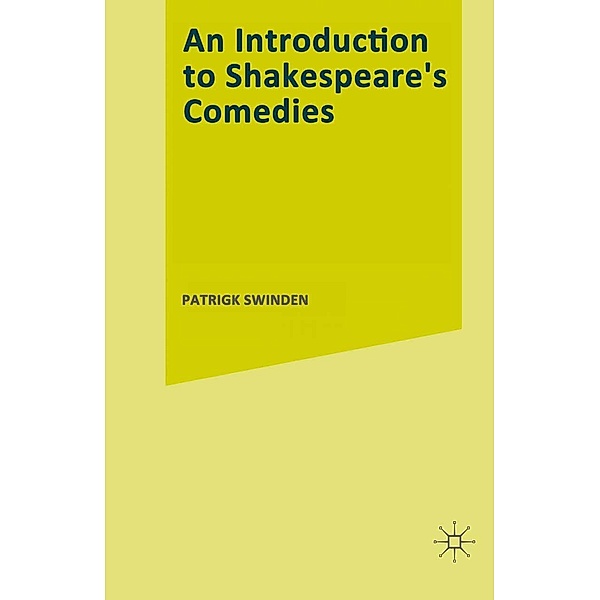 An Introduction to Shakespeare's Comedies, Patrick Swinden