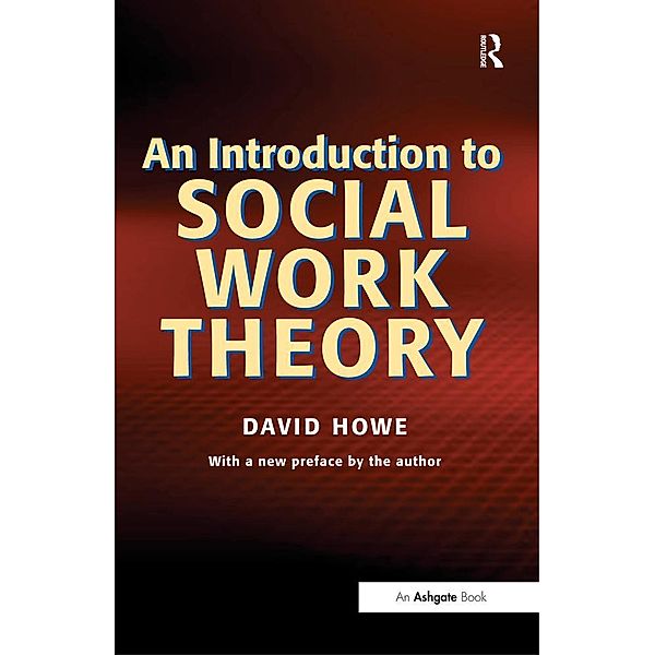 An Introduction to Social Work Theory, David Howe