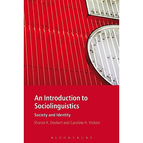 An Introduction to Sociolinguistics, Sharon K. Deckert, Caroline H. Vickers