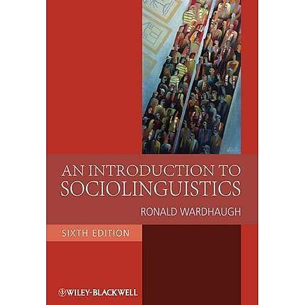 An Introduction to Sociolinguistics / Blackwell Textbooks in Linguistics, Ronald Wardhaugh