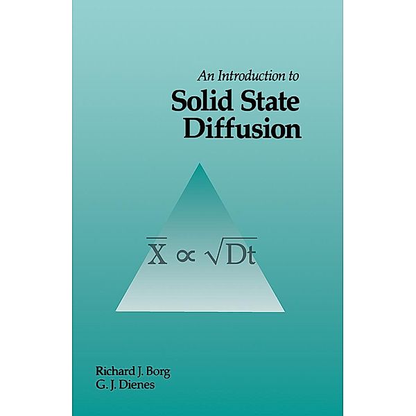 An Introduction to Solid State Diffusion, Richard J. Borg, G. J. Dienes