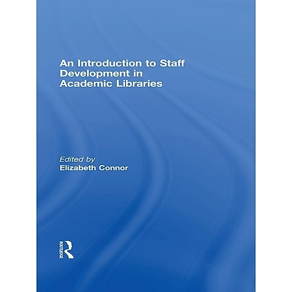An Introduction To Staff Development In Academic Libraries