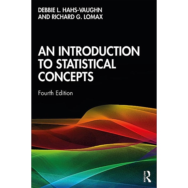 An Introduction to Statistical Concepts, Debbie L. Hahs-Vaughn, Richard Lomax