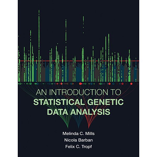 An Introduction to Statistical Genetic Data Analysis, Melinda C. Mills, Nicola Barban, Felix C. Tropf