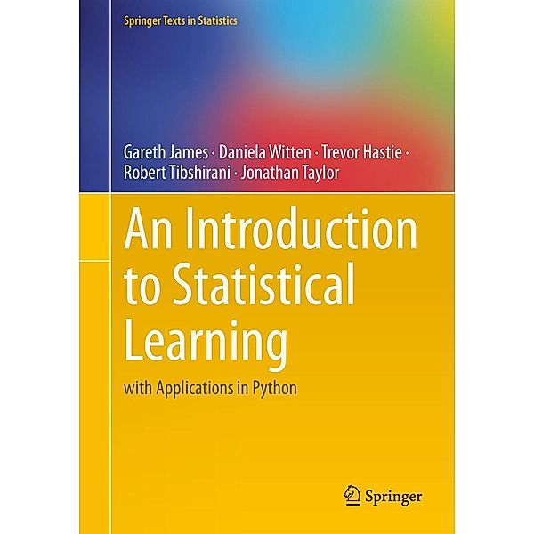 An Introduction to Statistical Learning / Springer Texts in Statistics, Gareth James, Daniela Witten, Trevor Hastie, Robert Tibshirani, Jonathan Taylor