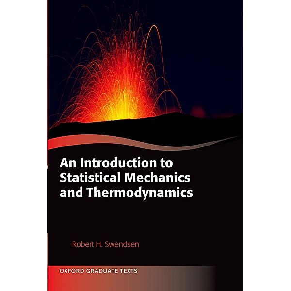 An Introduction to Statistical Mechanics and Thermodynamics, Robert H. Swendsen