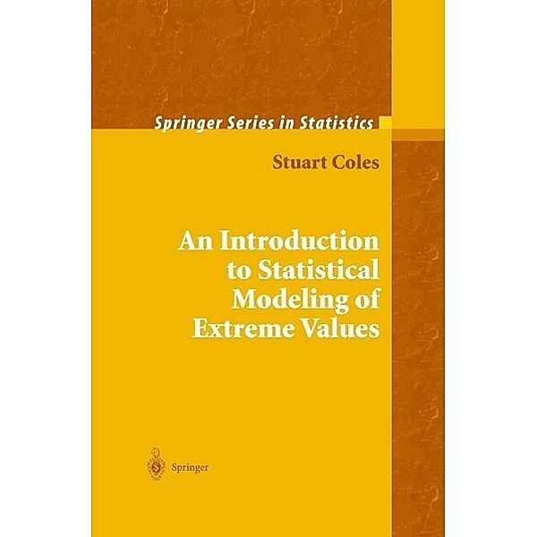 An Introduction to Statistical Modeling of Extreme Values / Springer Series in Statistics, Stuart Coles