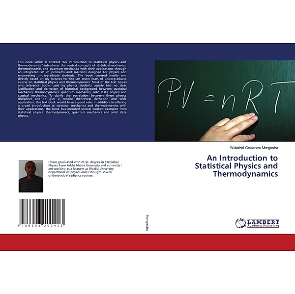 An Introduction to Statistical Physics and Thermodynamics, Wubshet Getachew Mengesha