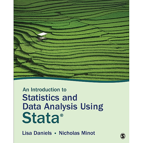 An Introduction to Statistics and Data Analysis Using Stata®, Lisa Daniels, Nicholas W. Minot