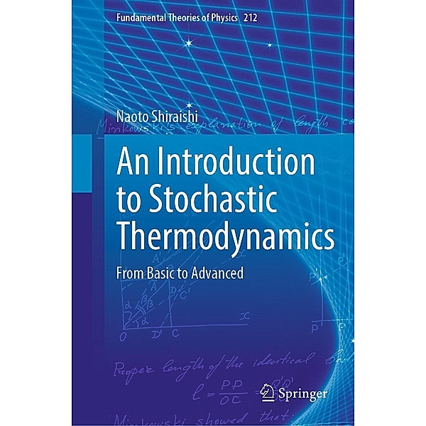 An Introduction to Stochastic Thermodynamics / Fundamental Theories of Physics Bd.212, Naoto Shiraishi